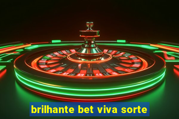 brilhante bet viva sorte